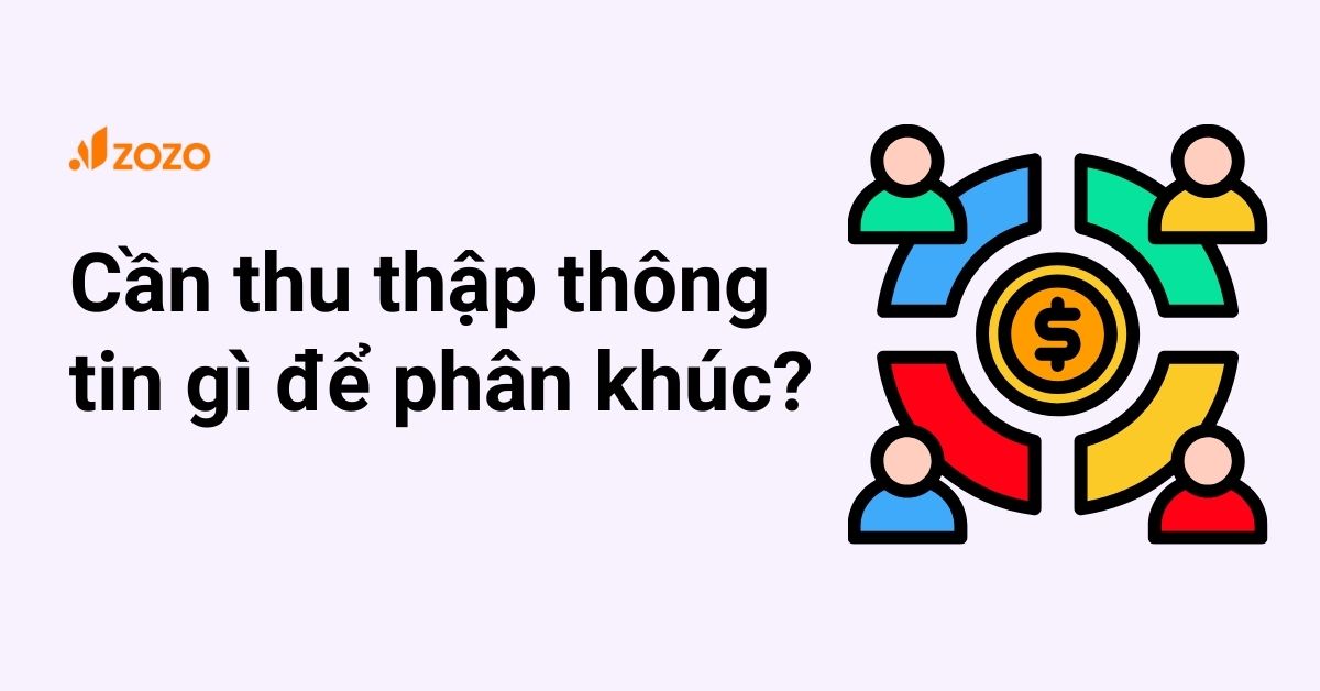 lam-the-nao-de-biet-can-thu-thap-thong-tin-gi-de-phan-khuc